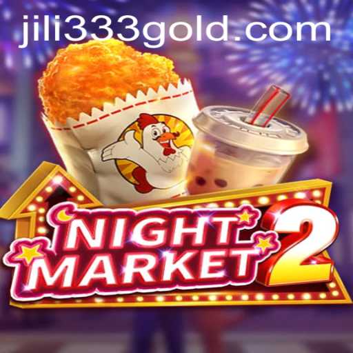 Exploring the World of NightMarket2: A Digital Gaming Experience with Jili333